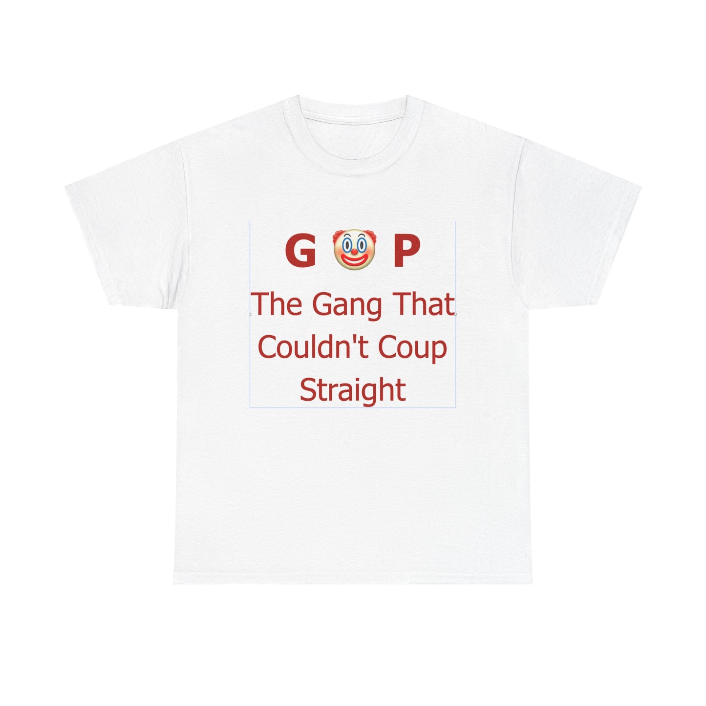 GOP Gang That Couldn't Coup Straight Unisex Heavy Cotton Tee