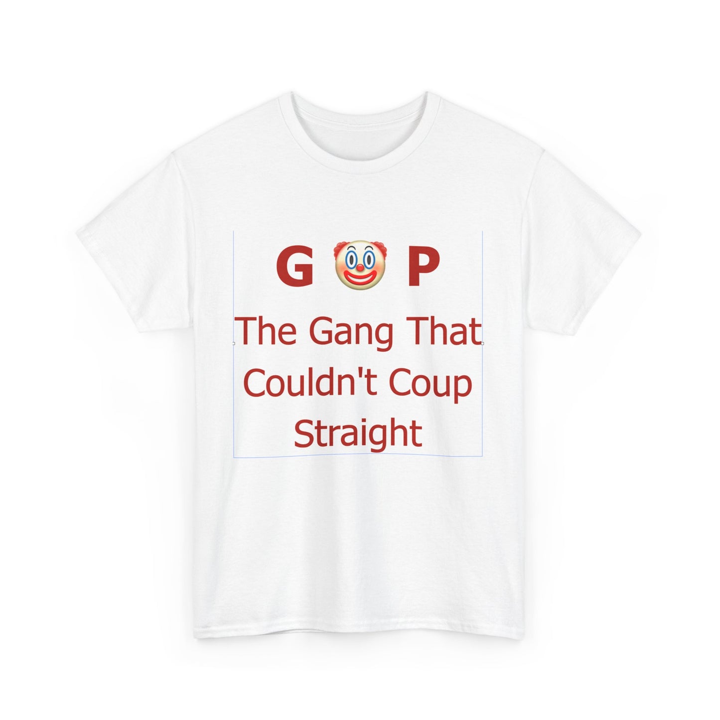 GOP Gang That Couldn't Coup Straight Unisex Heavy Cotton Tee