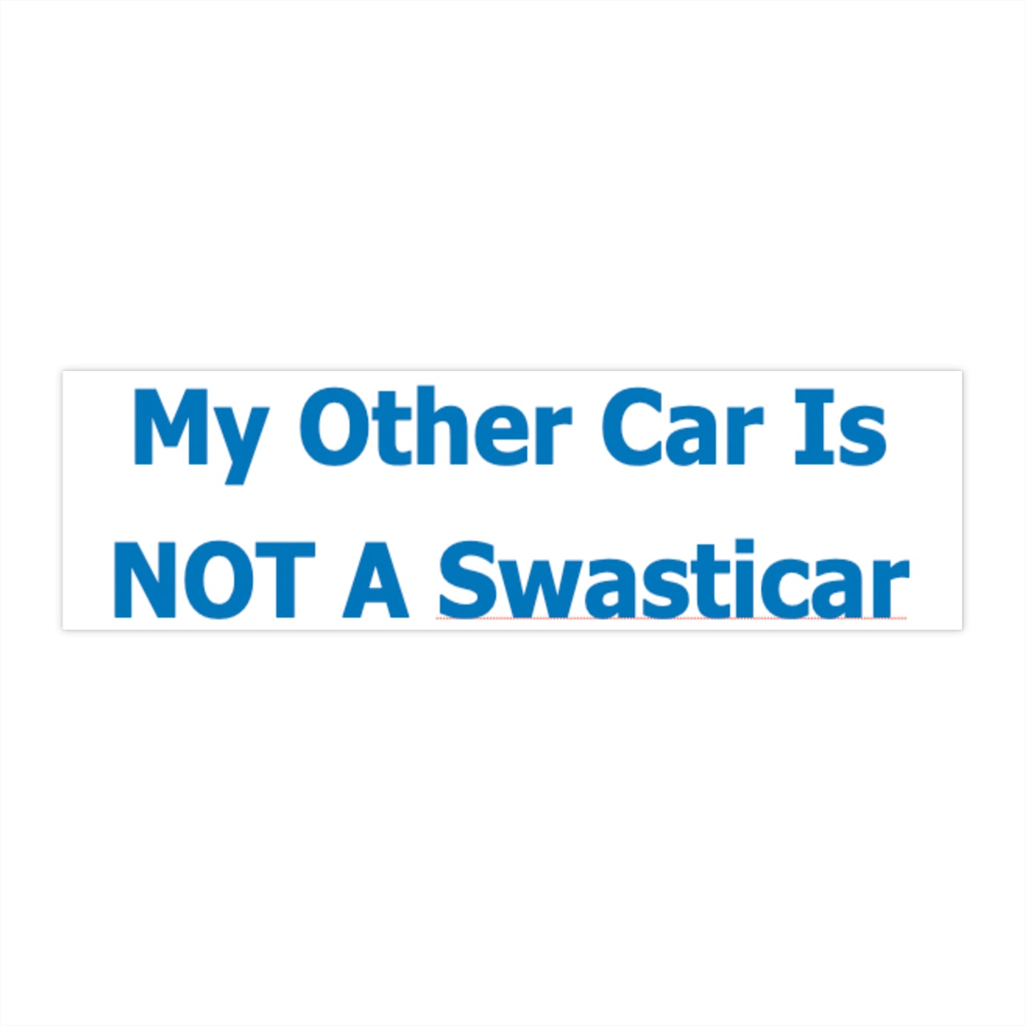 My Other Car Isn't a Swasticar Bumper Stickers