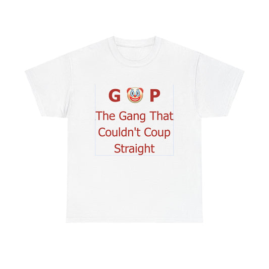 GOP Gang That Couldn't Coup Straight Unisex Heavy Cotton Tee